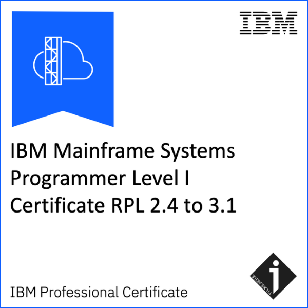 IBM Mainframe Systems Programmer Level I Certificate RPL 2.4 to 3.1
