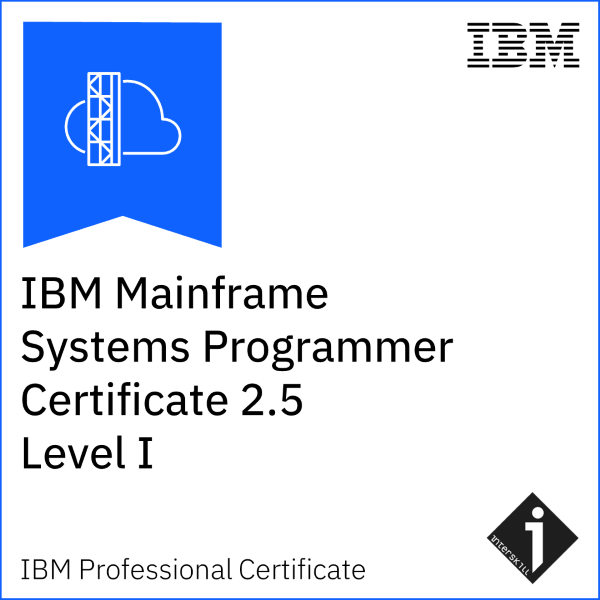 IBM Mainframe Systems Programmer Level I Certificate 2.5